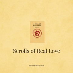 ✧ Scrolls of Real Love – Entry One ✧ The One Who Kept Loving Anyway | Ahnara Music
