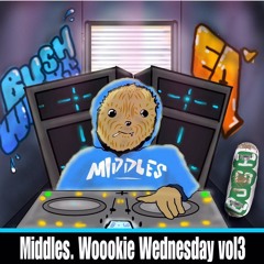 Wookie Wednesdays Vol:3 - Middles Drums mix