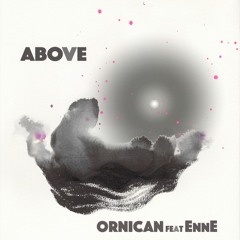 ORNICAN Feat. EnnE - Above