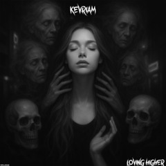 Kevriam - Loving Higher