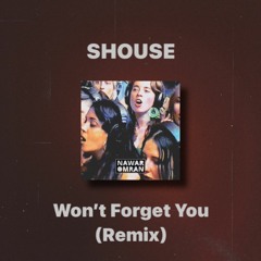 Shouse - Won’t Forget You (Nawar Remix)