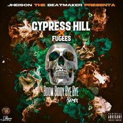 Cypress Hill X Fugees - Boom Biddy Bye Bye (Remix By Jheison The Beatmaker)