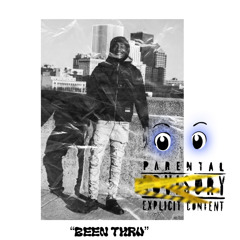 “Been Thru”