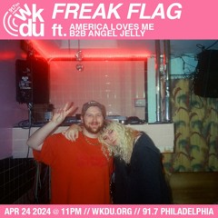 Freak Flag | America Loves Me B2B Angel Jelly | 2024-04-24