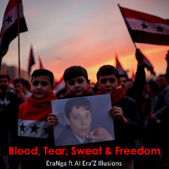 Blood, Tear, Sweat & Freedom
