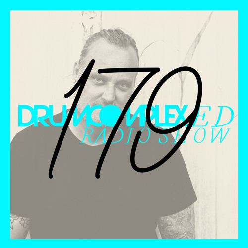 Drumcomplexed Radio Show 179 | Drumcomplex