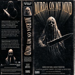 Murda On My Mind (feat. IDKMY$ELF, DeathlyMane & Undead Ronin) Prod. Fantom