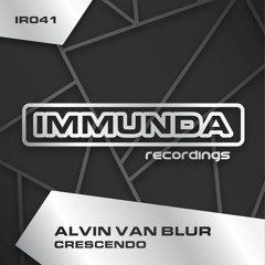 Alvin Van Blur - Crescendo (Original Mix) immunda recordings