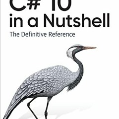 GET PDF EBOOK EPUB KINDLE C# 10 in a Nutshell: The Definitive Reference by  Joseph Al