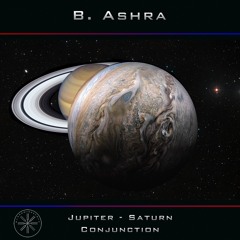B Ashra - Jupiter Saturn Conjunction Meditation