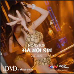 Nonstop 2021 Hay (ĐỘC) - Hà Nội Sịn (Vol 5) - DJ Sơn Trần ft DJ Mất Xác