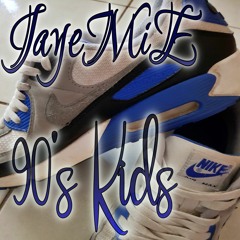 90's Kids - [Produced by JayeMiE]