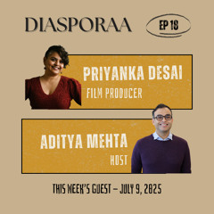 Diasporaa 07-09-25 Beyond Butter Chicken: Priyanka Desai’s Reflections on Immigrant Experiences
