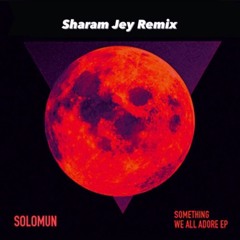 Something We All Adore (Sharam Jey Remix)