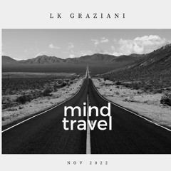 LK Graziani - mind travel - Promo Nov 2022