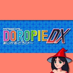 Magical Doropie DX ー Yukimaru「Round 2」