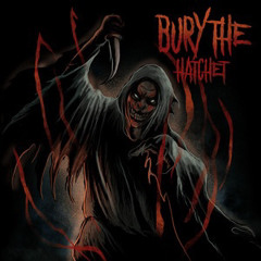 Bury The Hatchet - Bring me 115