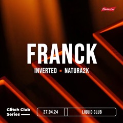 INVERTED at Glitch: FRANCK