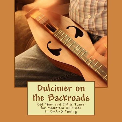 ⬇️ DOWNLOAD EBOOK Dulcimer on the Backroads Full Online