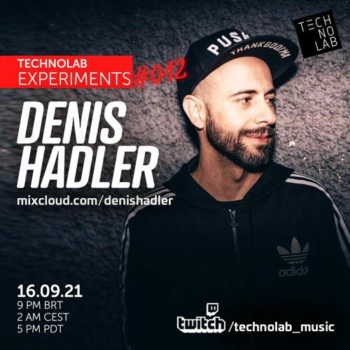 Denis Hadler | Technolab Invites 012 | Set 16 | 2021