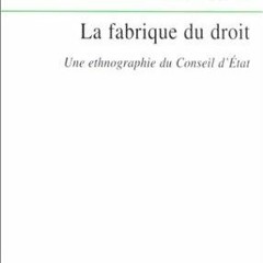 (PDF) La Fabrique du droit : Une ethnographie du conseil d'?tat