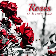 Roses - Chiko Stokes x Nzr (Prod by: IVTHEGREAT & Lvllvlz)