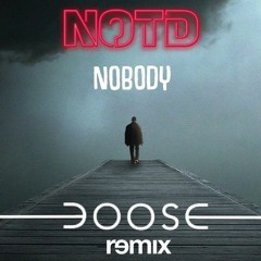NOTD - NOBODY (DOOSE Remix)