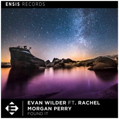 Evan Wilder feat. Rachel Morgan Perry - Found It (OUT NOW)