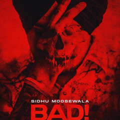 Bad | Sidhu Moosewala