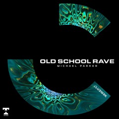 Old School Rave (Original Mix)