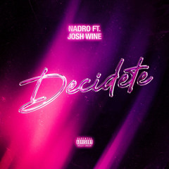 DECIDETE (feat. Nadro)