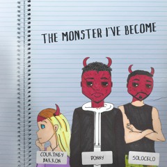 The Monster I've Become (with Courtney Barron, ft. SOLOCELO)