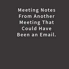 [PDF] READ Free Meeting Notes From Another Meeting That Could Have Bee