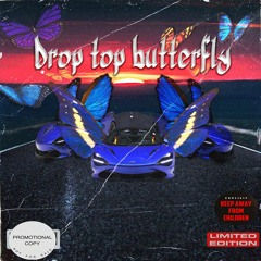 Drop Top Butterfly [Prod. OhGeeIV ]