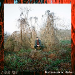 Gurkenmusik w. Marlais [18.05.2021]