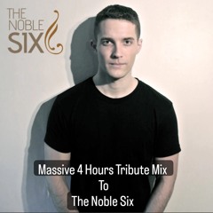 Massive 4 Hours Tribute Mix To The Noble Six