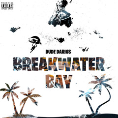 Breakwater Bay( prod by Joyful)