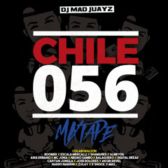 CHILE 056 MIXTAPE - DJ MAD JUAYZ