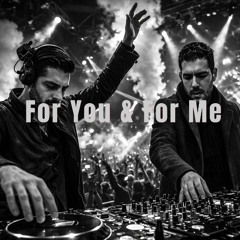For You & For Me ( Original Mix )