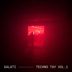 GALATI - Techno Tay Vol. 1