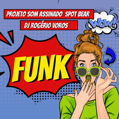 PROJETO SOM ASSINADO SPOT BEAR - FUNK