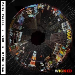 WICKED by Paris Parano x VGB x BFOM [ℙ𝕣𝕠𝕕𝔹𝕪 𝕎𝕩𝕝𝕗𝕤𝕥𝕖𝕒𝕝𝕥𝕙]