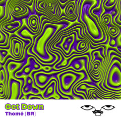 Thomé (BR) - Get Down