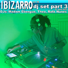 IbizaRRO Juin 2025 part 3 by DJ Madam Ebengue , Theo, Rafa Nunes