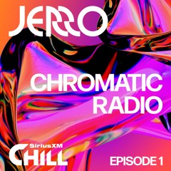 Jerro - Chromatic Radio - Ep. 01