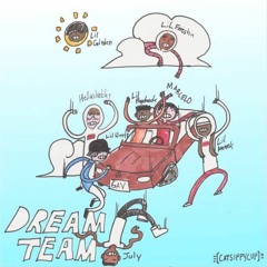 dream team (ft. hella sketchy, lil4, july, glisten, wintr, paycheck, kevin kazi, marcelo)