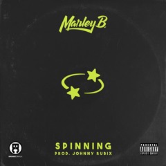 Marley B. - Spinning (Prod. Johnny Rubix)