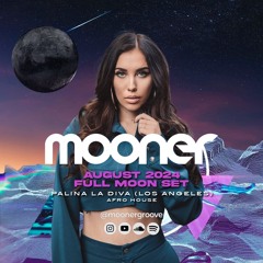 MOONER w/ Palina La Diva - Full Moon August '24 (Los Angeles, USA)