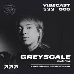 VIBECAST005 | GREYSCALE | BIELEFELD