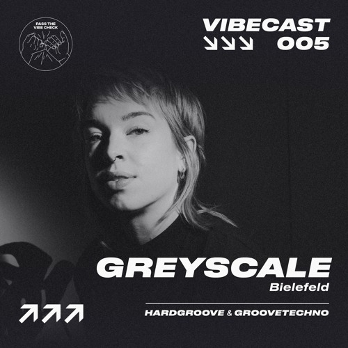 VIBECAST005 | GREYSCALE | BIELEFELD